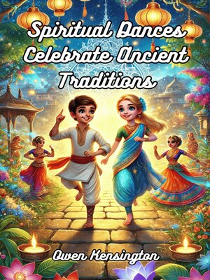 cover image of Spiritual Dances Celebrate Ancient Traditions